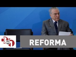 Governo Temer anuncia novas mudanças na Reforma da Previdência