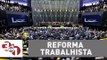 Câmara dos Deputados discute a Reforma Trabalhista