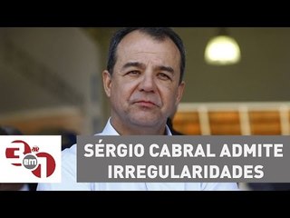 Sérgio Cabral admite irregularidades mas defende Adriana Ancelmo