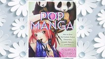 Download PDF Pop Manga: How to Draw the Coolest, Cutest Characters, Animals, Mascots, and More FREE