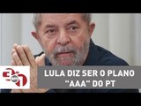 Lula diz ser o plano 