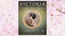 Download PDF Victoria: The Heart and Mind of a Young Queen: Official Companion to the Masterpiece Presentation on PBS FREE