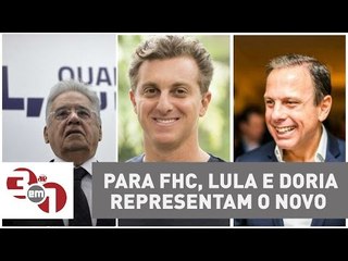 Ex-presidente FHC diz que João Doria e Luciano Huck são "o novo"