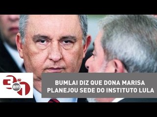 José Carlos Bumlai diz que dona Marisa planejou sede do Instituto Lula