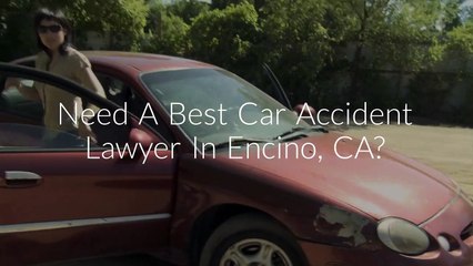 Hire A Car Accident Attorney in Encino, CA