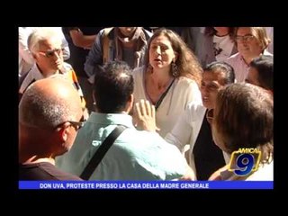 Don uva, proteste presso la casa della madre generale