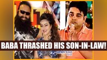 Ram Rahim verdict: Baba had beaten his son-in-law, Honeypreet's husband | Oneindia News