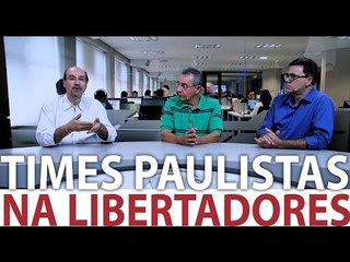 Bem ou mal, Libertadores começou para clubes de SP; confira análise