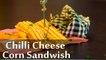 Chilli Cheese Corn Sandwich Recipe| चिल्ली चीज़ कॉर्न सैंडविच | Corn Cheese Sandwich | Boldsky