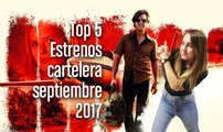 Top 5: Estrenos cartelera septiembre 2017