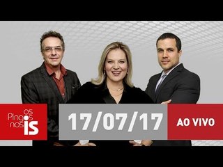 Assista na íntegra a "Os Pingos nos Is" desta segunda-feira (17/07/2017)
