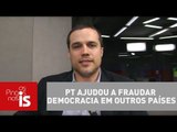 Felipe Moura Brasil: PT ajudou a fraudar democracia em outros países