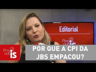 Editorial: Por que a CPI da JBS empacou?