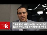 Felipe Moura Brasil: O PT é o melhor inimigo que Temer poderia ter