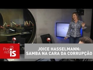 Joice Hasselmann: Samba na cara da corrupção Brasil