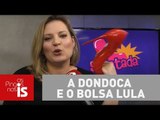 Sapatada do dia: A dondoca e o Bolsa Lula