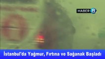 istanbul'da yağmur fırtına sağanak başladı