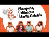 Arquibancada JP #4 - Champions, velhinhos e Marília Gabriela