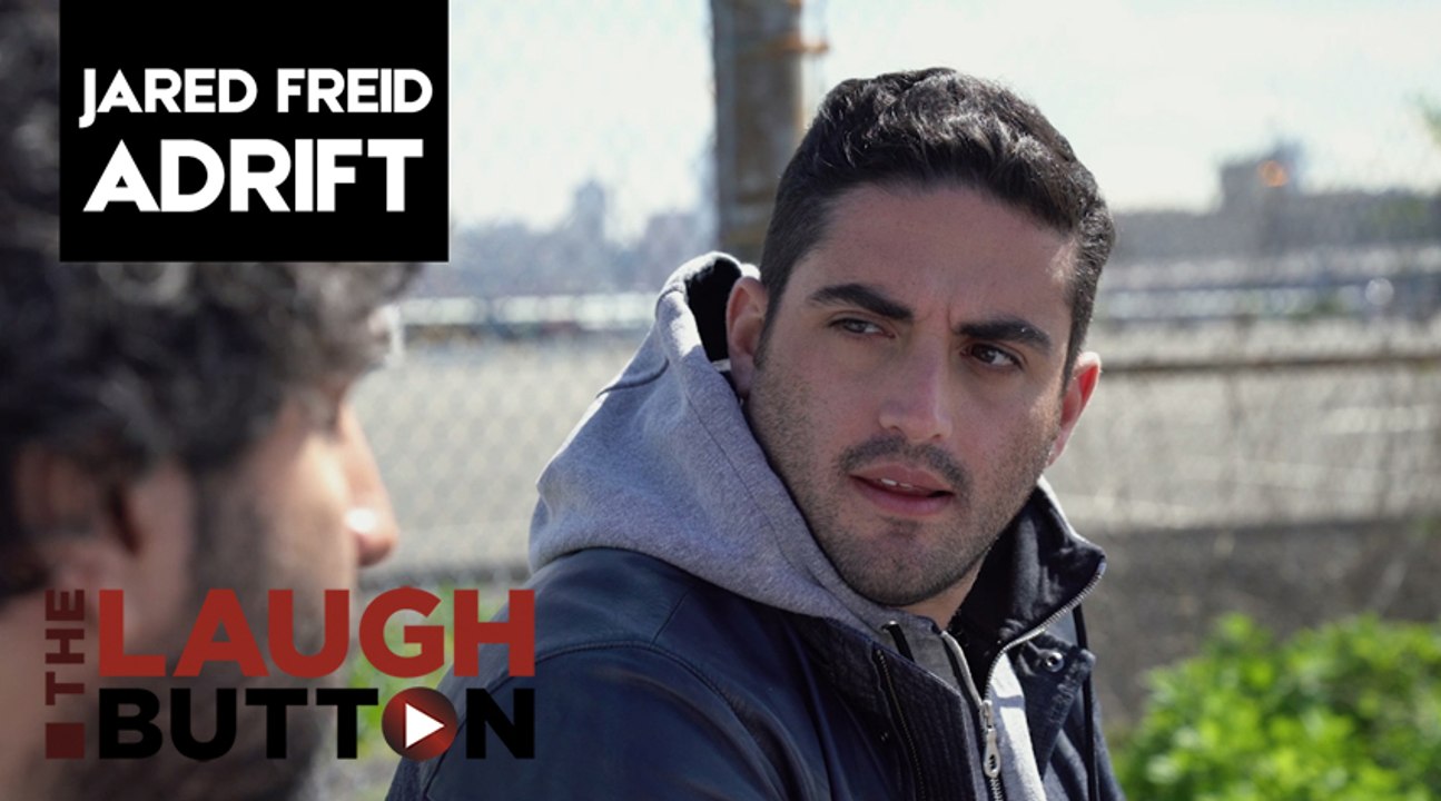 Jared Freid: Adrift Ep #2 "So I Could Say Anything"