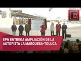 EPN devela placa inaugural de la autopista La Marquesa-Toluca