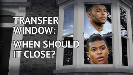 Transfer window - when should it close?