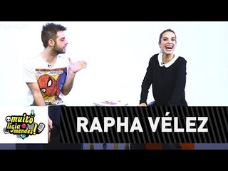 Muito Lígia Mendes #5 - Rapha Vélez