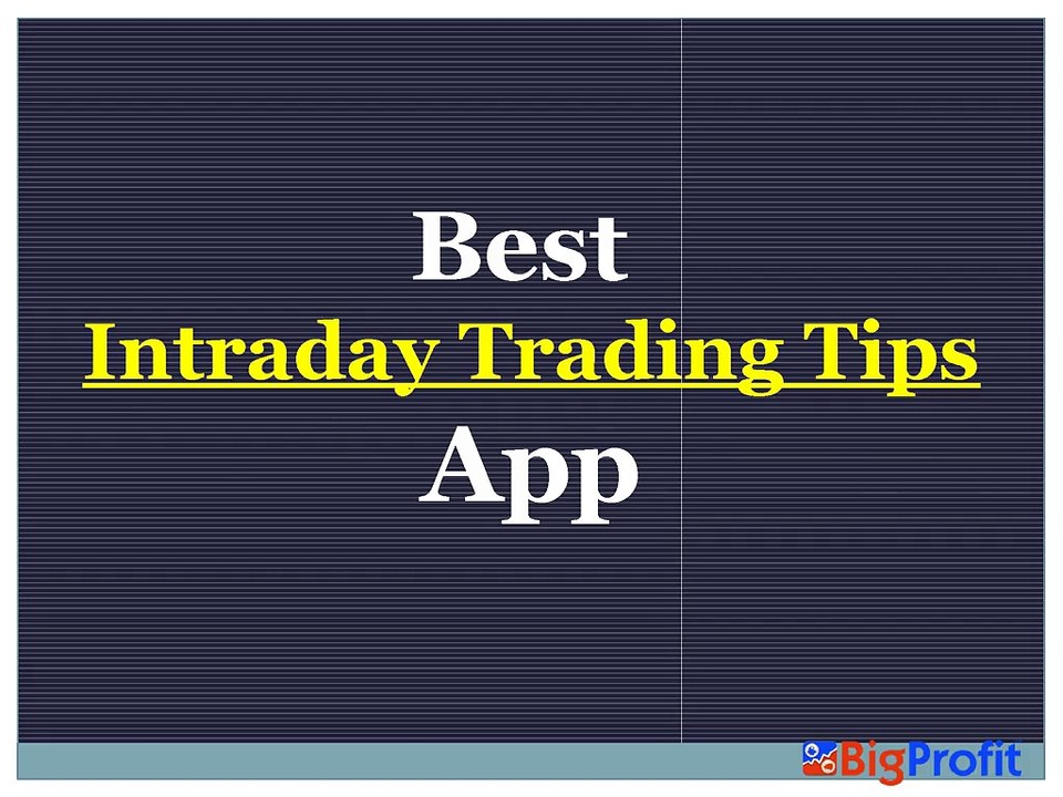 Best Intraday Trading Tips App - Bigprofitapp
