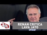 Renan Calheiros usa tribuna do Senado para criticar a Lava Jato
