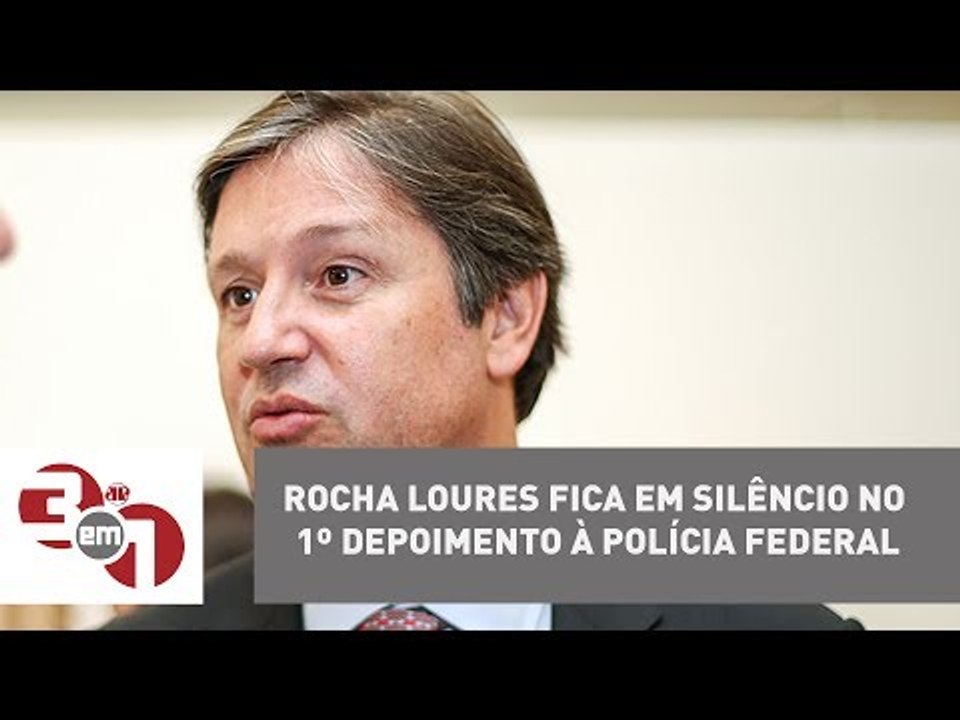 Rocha Loures fica em silêncio no 1º depoimento...