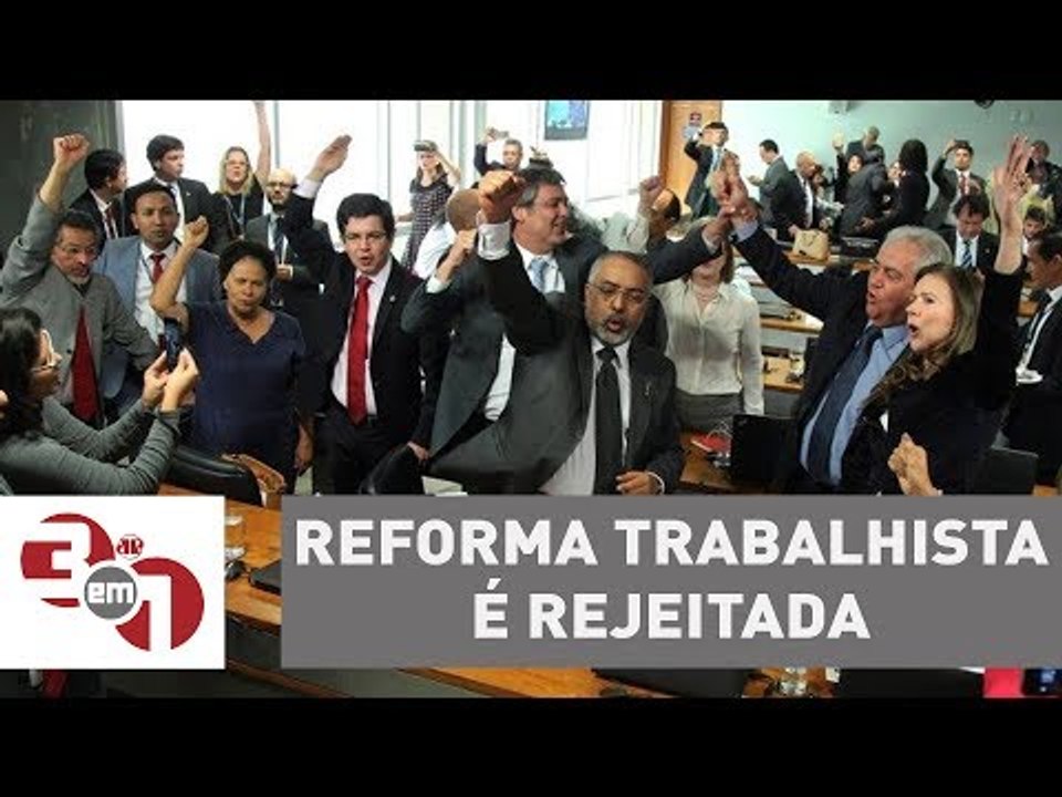 Reforma Trabalhista é rejeitada em comissão no Senado