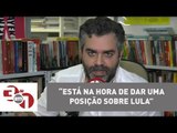 Andreazza dá um recado ao juiz Sérgio Moro: Está na hora de dar uma posição sobre Lula