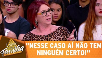 Dra. Anahy: nesse caso não tem ninguém certo!