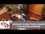 Planeta Madureira: Jovem de 15 anos tenta invadir o Palácio da Alvorada