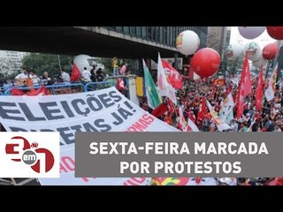Sexta-feira marcada por protestos em todo o país