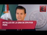 Detalles de la gira de EPN por Perú