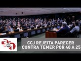 CCJ rejeita parecer contra Temer por 40 a 25