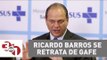 Ministro da Saúde Ricardo Barros se retrata de gafe com médicos