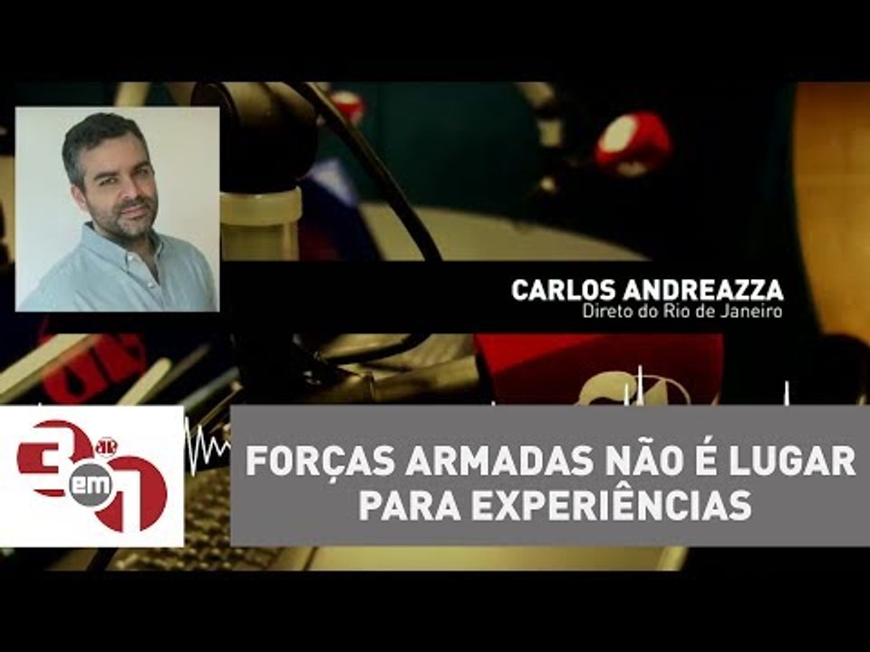 Andreazza: Forças Armadas não é lugar para expe...