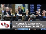 Comissão da Reforma Política aprova 