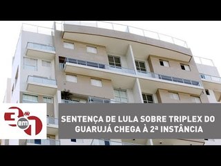 Sentença de Lula sobre triplex do Guarujá chega à 2ª instância