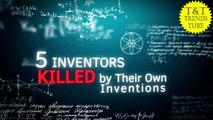 5 Inventors Killed By Their Own Inventions