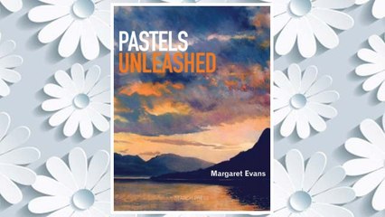 Download PDF Pastels Unleashed FREE