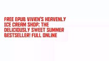 Free EPUB Vivien's Heavenly Ice Cream Shop: The deliciously sweet summer bestseller! Full Online