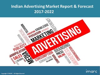 Indian Advertising Market Report and Forecast 2017-2022