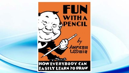 Download PDF Fun With A Pencil: How Everybody Can Easily Learn to Draw FREE
