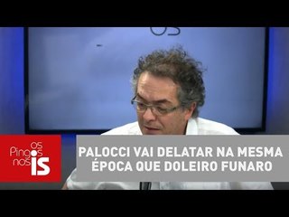 Tognolli: Palocci vai delatar na mesma época que doleiro Funaro