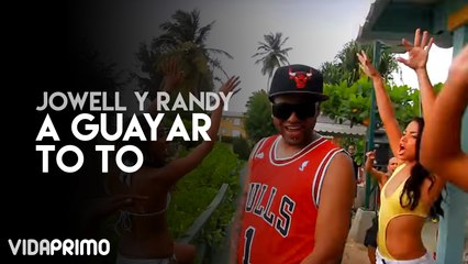 Jowell y Randy - A Guayar To To