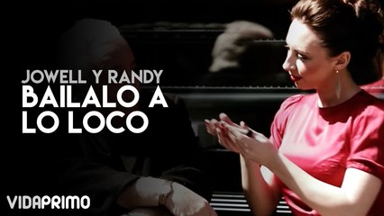 Jowell y Randy - Bailalo A Lo Loco