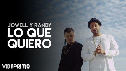 Jowell y Randy - Lo Que Quiero