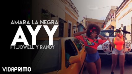 Amara La Negra - Ayy ft. Jowell y Randy and Various Artists